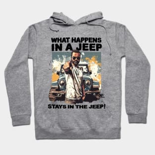 What happens in a jeep stays in the jeep! Hoodie